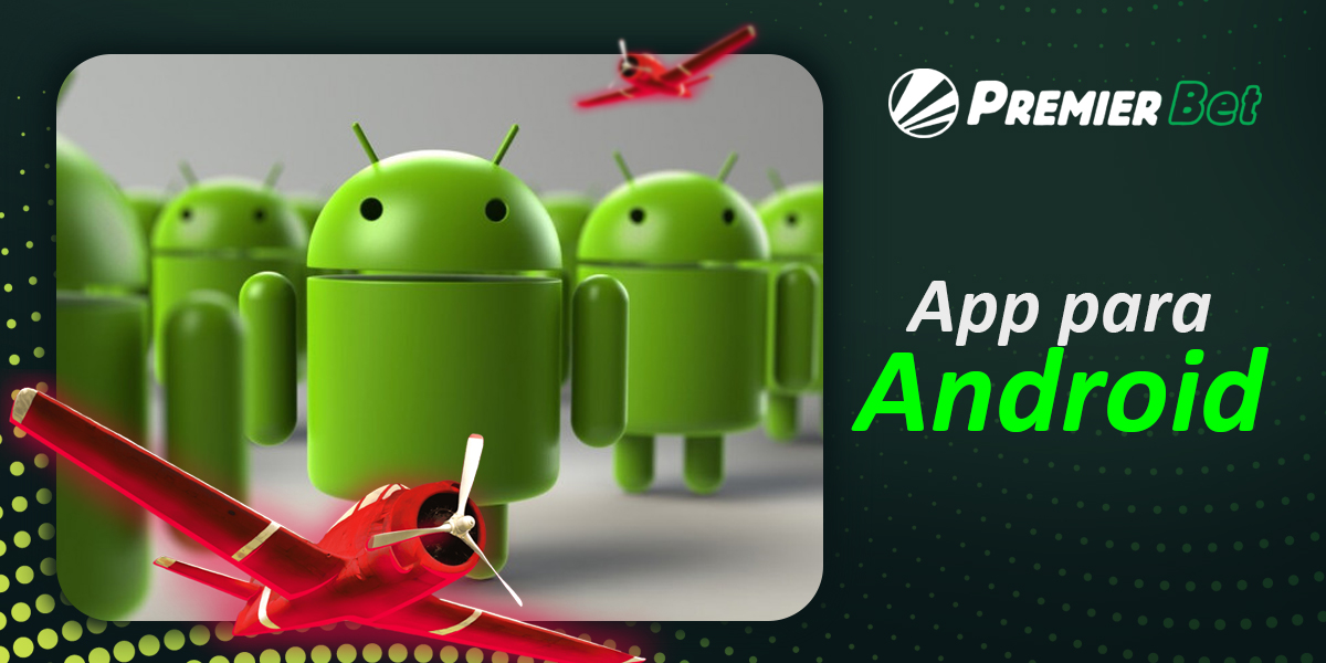 Requisitos de sistema Android para a aplicação Premier Bet Aviator
